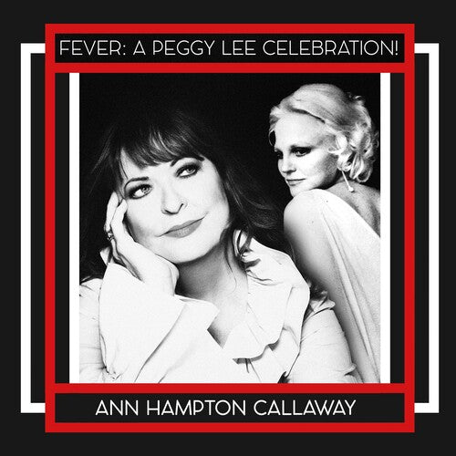 Ann Hampton Callaway: FEVER: A PEGGY LEE CELEBRATION! - CD