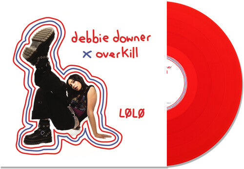 LØLØ: Debbie Downer / Overkill - Transparent Red - VINYL