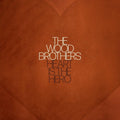 The Wood Brothers: Heart Is The Hero - COMPACT DISCS