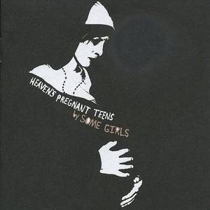 Some Girls - Heaven's Pregnant Teens - Indie LP [ Record ]