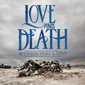 Love and Death - Between Here & Lost - Indie LP [ Record ]