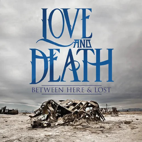 Love and Death - Between Here & Lost - Indie LP [ Record ]