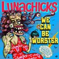 Lunachicks - We Can Be Worster - RSD LP [ Record ]