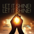 Dee Daniels & Denzal Sinclaire: Let It Shine! Let It Shine! - CD