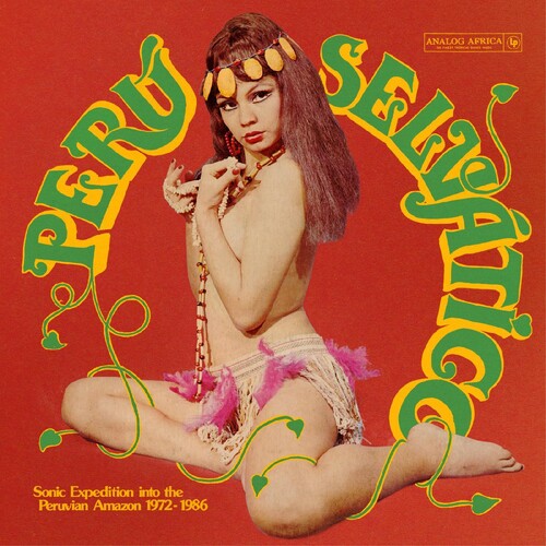 Various Artists: Peru Selvatico - Sonic Expedition Into The Peruvian Amazon 1972-1986 (Various Artists) - CD