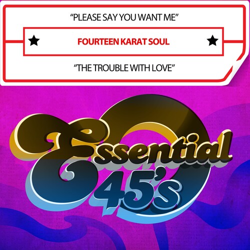 Fourteen Karat Soul: PleaseSayYouWantMe/TheTroubleWithLove(Digital45) - CD