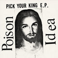 Poison Idea: Pick Your King - White - VINYL