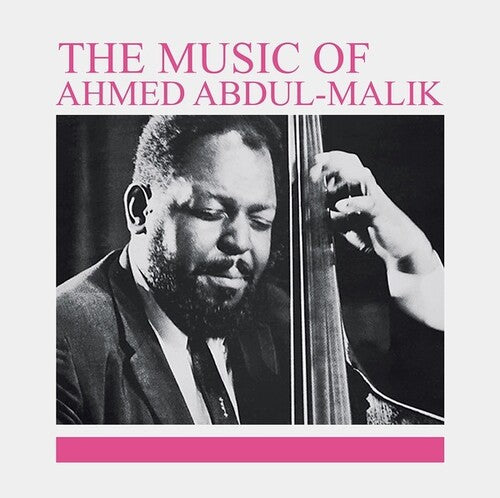 Ahmed Abdul-Malik: The Music Of Ahmed Abdul-Malik - VINYL