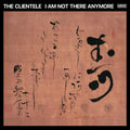 The Clientele: I Am Not There Anymore - CD