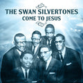 The Swan Silvertones: Come to Jesus { CD }