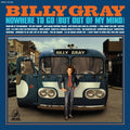 Billy Gray: Nowhere To Go (but Out Of My Mind) [ Vinyl ]