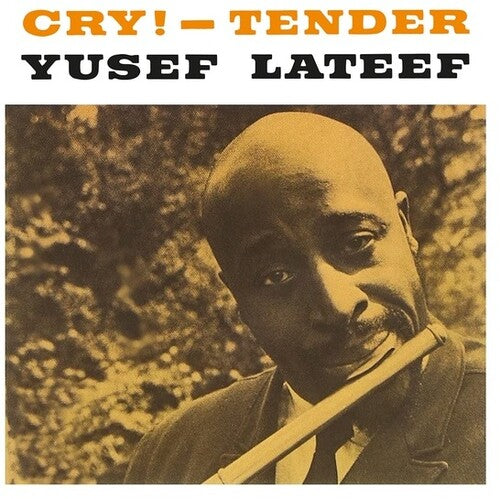 Yusef Lateef: Cry! - Tender - VINYL