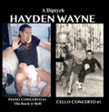 Hayden Wayne: Diptych: Piano Concerto #1, Cello Concerto #1 { CD }