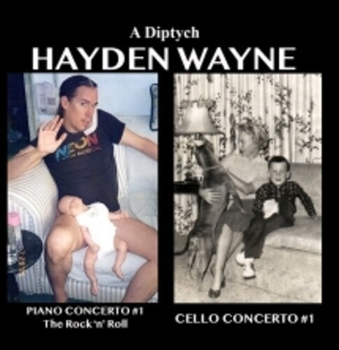 Hayden Wayne: Diptych: Piano Concerto #1, Cello Concerto #1 { CD }