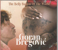 Goran Bregovic: Belly Button Of The World { CD }