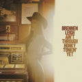 Brennen Leigh - Ain't Through Honky Tonkin' Yet - LP [ Record ]