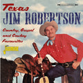 Texas Jim Robertson: Country, Gospel & Cowboy Favourites - COMPACT DISCS