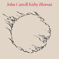 John Carroll Kirby: Blowout - VINYL