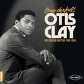 Otis Clay: One-derful! Otis Clay: The Chicago Masters 1965-1968 - VINYL