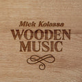 Mick Kolassa: Wooden Music { CD }