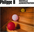 Philippe B: Nouvelle Administration [ Vinyl ]