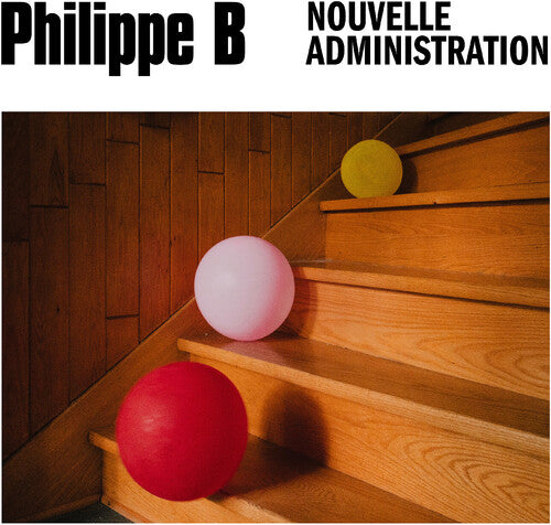 Philippe B: Nouvelle Administration [ Vinyl ]
