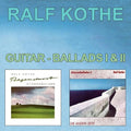 Ralf Kothe: Guitar-ballads I & Ii { CD }