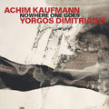 Yorgos Dimitriadis: Nowhere One Goes - CD