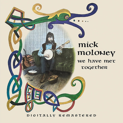 Mick Moloney: We Have Met Together { CD }