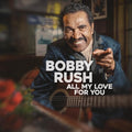 Bobby Rush: All My Love For You { CD }