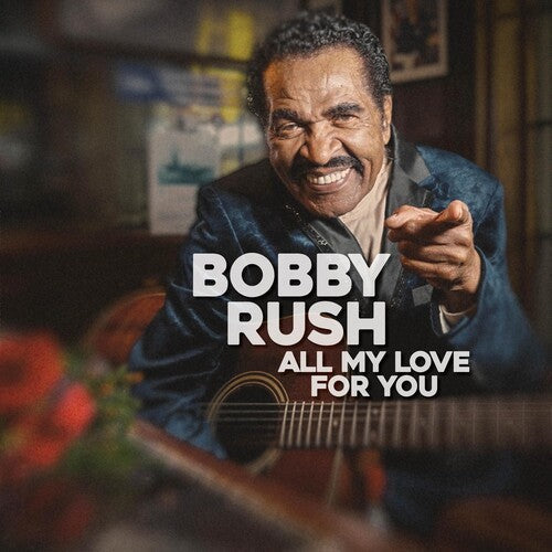 Bobby Rush: All My Love For You { CD }