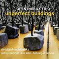 Openthebox Trio: Unperfect Buildings - CD