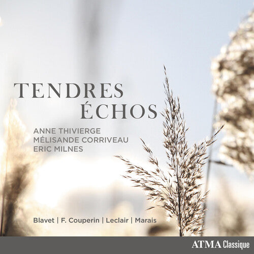 Thivierge, Anne / Corriveau / Milnes: Tendres Echos { CD }
