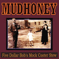 Mudhoney: Five Dollar Bob's Mock Cooter Stew - VINYL