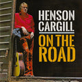 Henson Cargill: On the Road { CD }