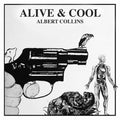 Albert Collins: Alive & Cool { CD }