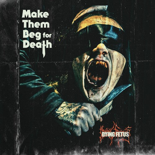 Dying Fetus: Make Them Beg For Death - VINYL