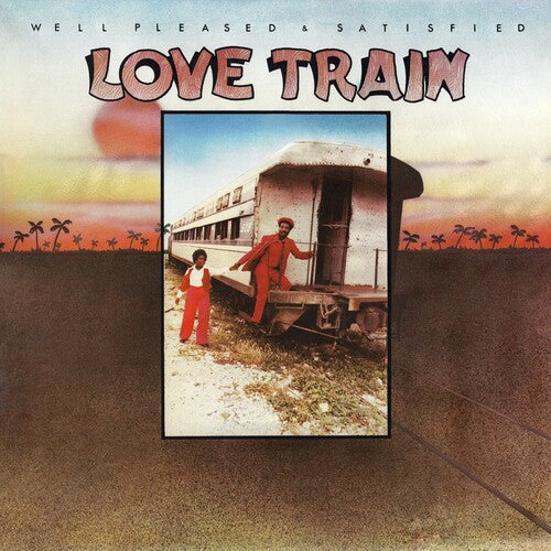 Well Pleased and Satisfied: Love Train - VINYL