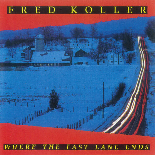 Fred Koller: Where The Fast Lane Ends { CD }
