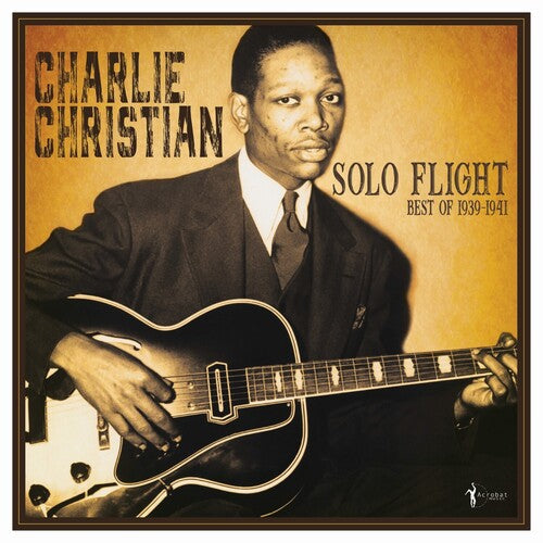 Charlie Christian: Solo Flight: Best Of 1939-41 - VINYL