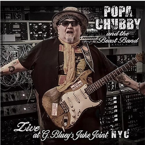 Popa Chubby: Popa Chubby And The Beast Band Live At G. Blueys Juke Joint N.Y.C. { CD }