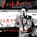 Joel Astley: Seattle To Greaseland { CD }
