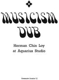 Herman Chin Loy: Musicism Dub - VINYL
