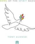 Tony Alonso: Song of the Spirit Mass { CD }