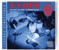 X-Cops: You Have The Right To Remain Silent - CD
