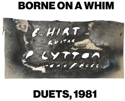 Lytton, Paul / Hirt, Erhard: Borne On A Whim: Duets, 1981 - CD