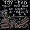 Roy Head - Treat Her Right - the Backbeat Recordings- LP [ Record ]
