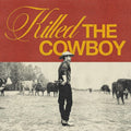 Dustin Lynch: Killed The Cowboy [ Vinyl ]