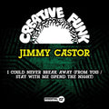 Jimmy Castor: I Could Never Break Away (From You) / Stay With Me (Spend The Night) - CD