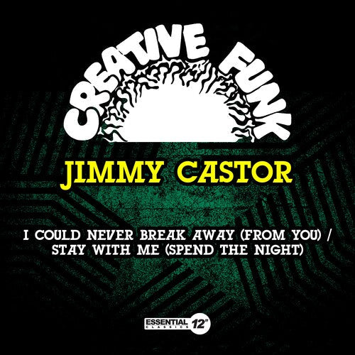 Jimmy Castor: I Could Never Break Away (From You) / Stay With Me (Spend The Night) - CD